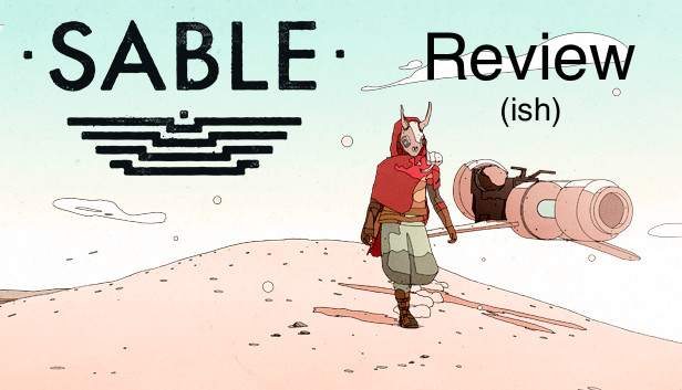 Review (kind of): Sable